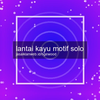 Lantai Kayu Motif Solo