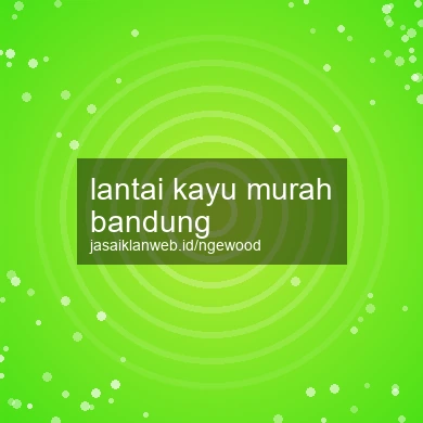 Lantai Kayu Murah Bandung