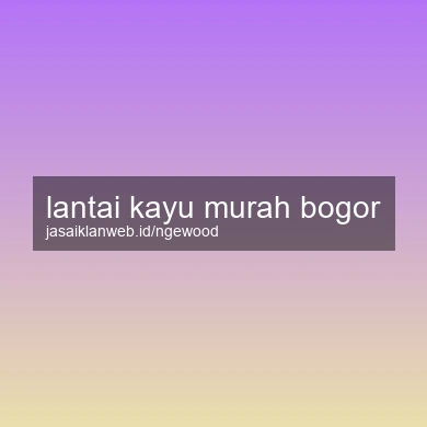 Lantai Kayu Murah Bogor