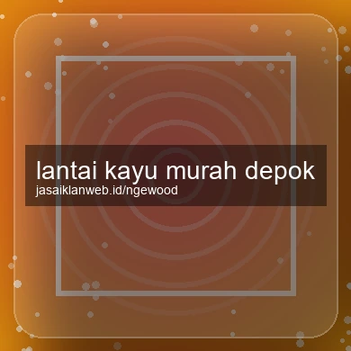 Lantai Kayu Murah Depok