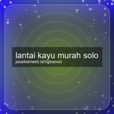 Lantai Kayu Murah Solo