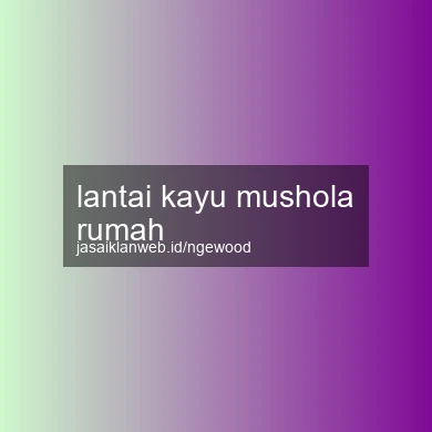 Lantai Kayu Mushola Rumah