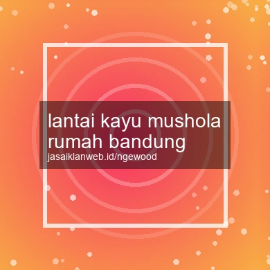 Lantai Kayu Mushola Rumah Bandung
