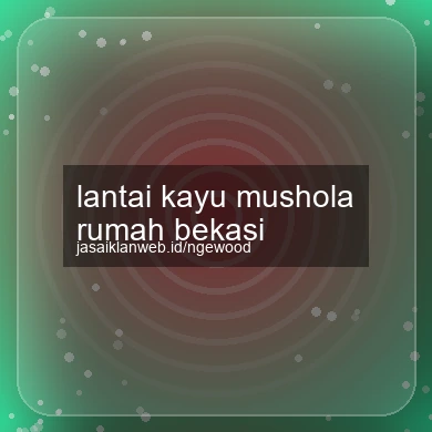 Lantai Kayu Mushola Rumah Bekasi
