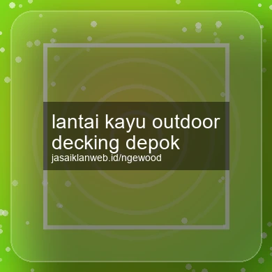 Lantai Kayu Outdoor Decking Depok