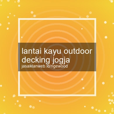 Lantai Kayu Outdoor Decking Jogja