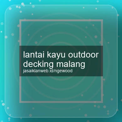 Lantai Kayu Outdoor Decking Malang