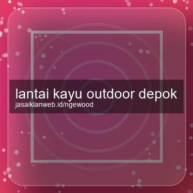 Lantai Kayu Outdoor Depok