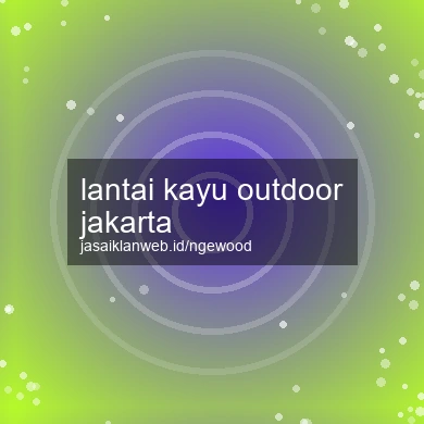 Lantai Kayu Outdoor Jakarta