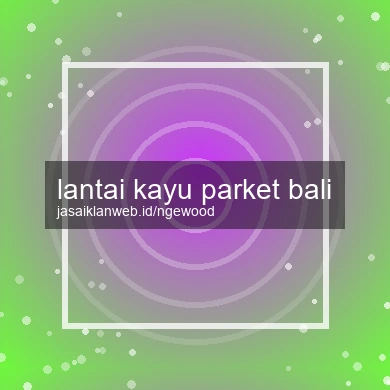 Lantai Kayu Parket Bali