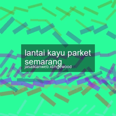 Lantai Kayu Parket Semarang