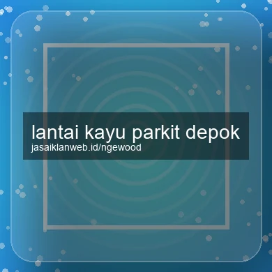 Lantai Kayu Parkit Depok