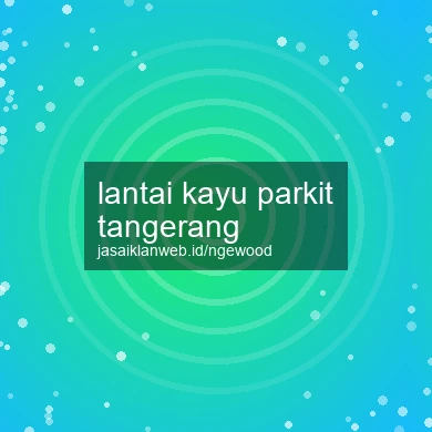 Lantai Kayu Parkit Tangerang