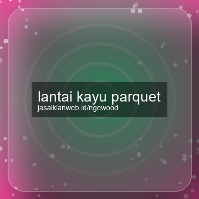 Lantai Kayu Parquet