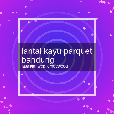 Lantai Kayu Parquet Bandung