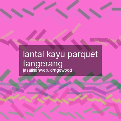 Lantai Kayu Parquet Tangerang