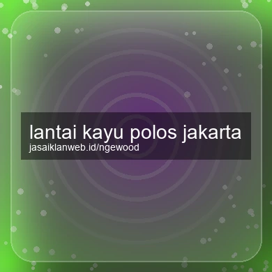 Lantai Kayu Polos Jakarta