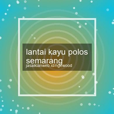Lantai Kayu Polos Semarang
