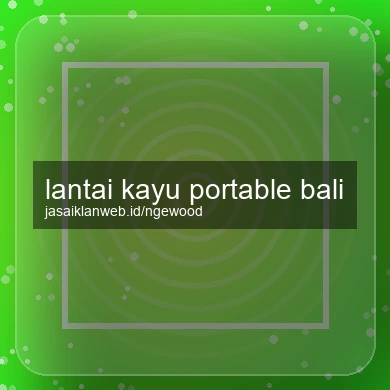 Lantai Kayu Portable Bali