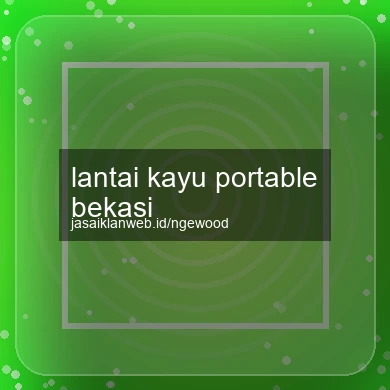 Lantai Kayu Portable Bekasi