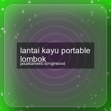 Lantai Kayu Portable Lombok