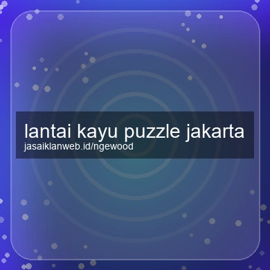 Lantai Kayu Puzzle Jakarta