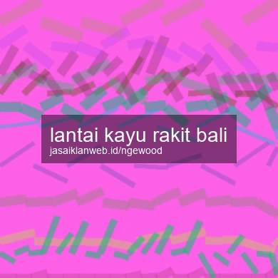 Lantai Kayu Rakit Bali