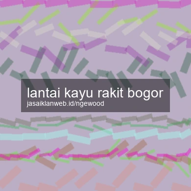 Lantai Kayu Rakit Bogor