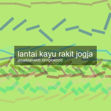 Lantai Kayu Rakit Jogja