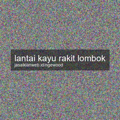 Lantai Kayu Rakit Lombok