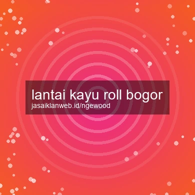 Lantai Kayu Roll Bogor