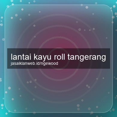 Lantai Kayu Roll Tangerang