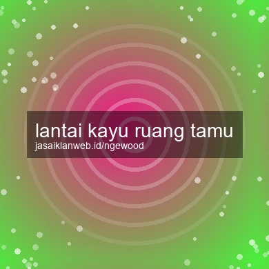 Lantai Kayu Ruang Tamu