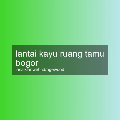 Lantai Kayu Ruang Tamu Bogor