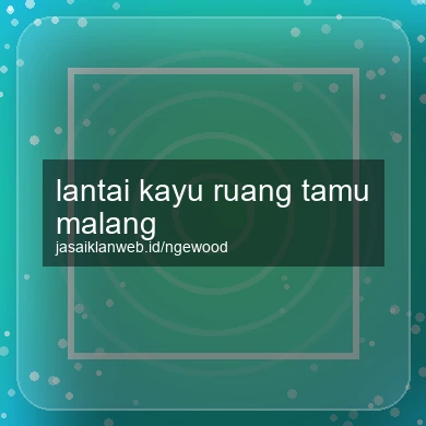 Lantai Kayu Ruang Tamu Malang