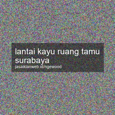 Lantai Kayu Ruang Tamu Surabaya