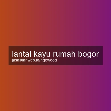 Lantai Kayu Rumah Bogor