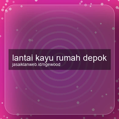 Lantai Kayu Rumah Depok