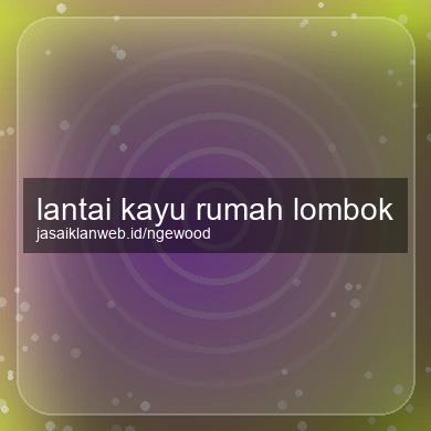 Lantai Kayu Rumah Lombok