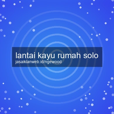 Lantai Kayu Rumah Solo