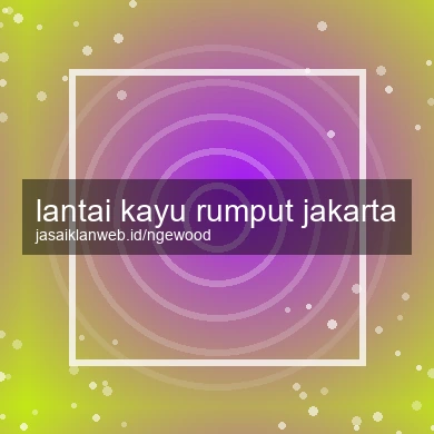 Lantai Kayu Rumput Jakarta