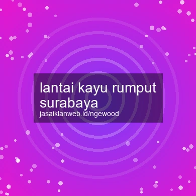 Lantai Kayu Rumput Surabaya