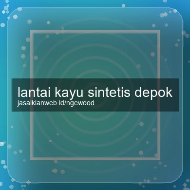 Lantai Kayu Sintetis Depok