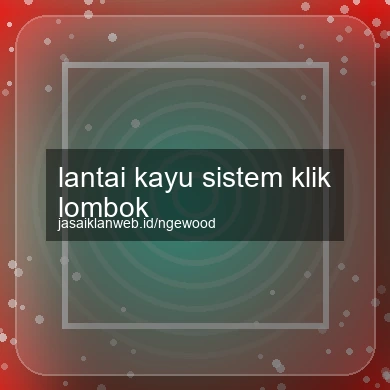 Lantai Kayu Sistem Klik Lombok