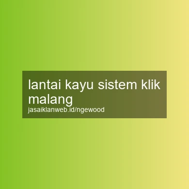 Lantai Kayu Sistem Klik Malang