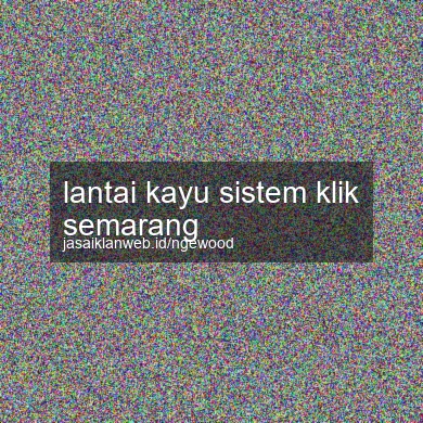 Lantai Kayu Sistem Klik Semarang