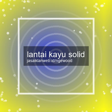Lantai Kayu Solid