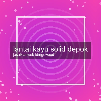 Lantai Kayu Solid Depok