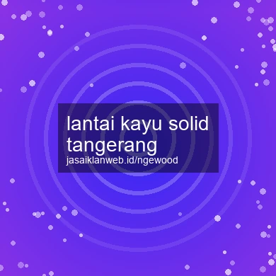 Lantai Kayu Solid Tangerang
