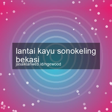 Lantai Kayu Sonokeling Bekasi